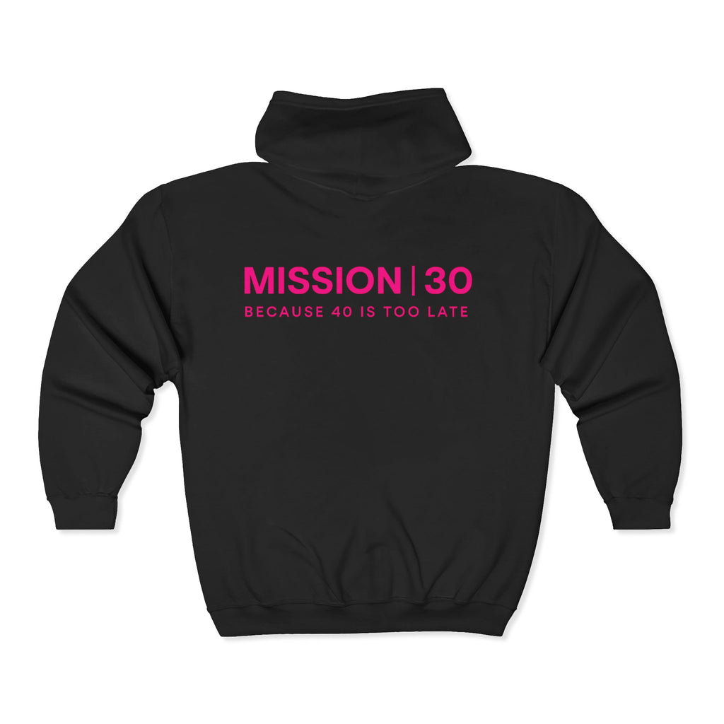 Mission 30 Zip Hoodie — "Because 40 Is Too Late" Motivational Back Print