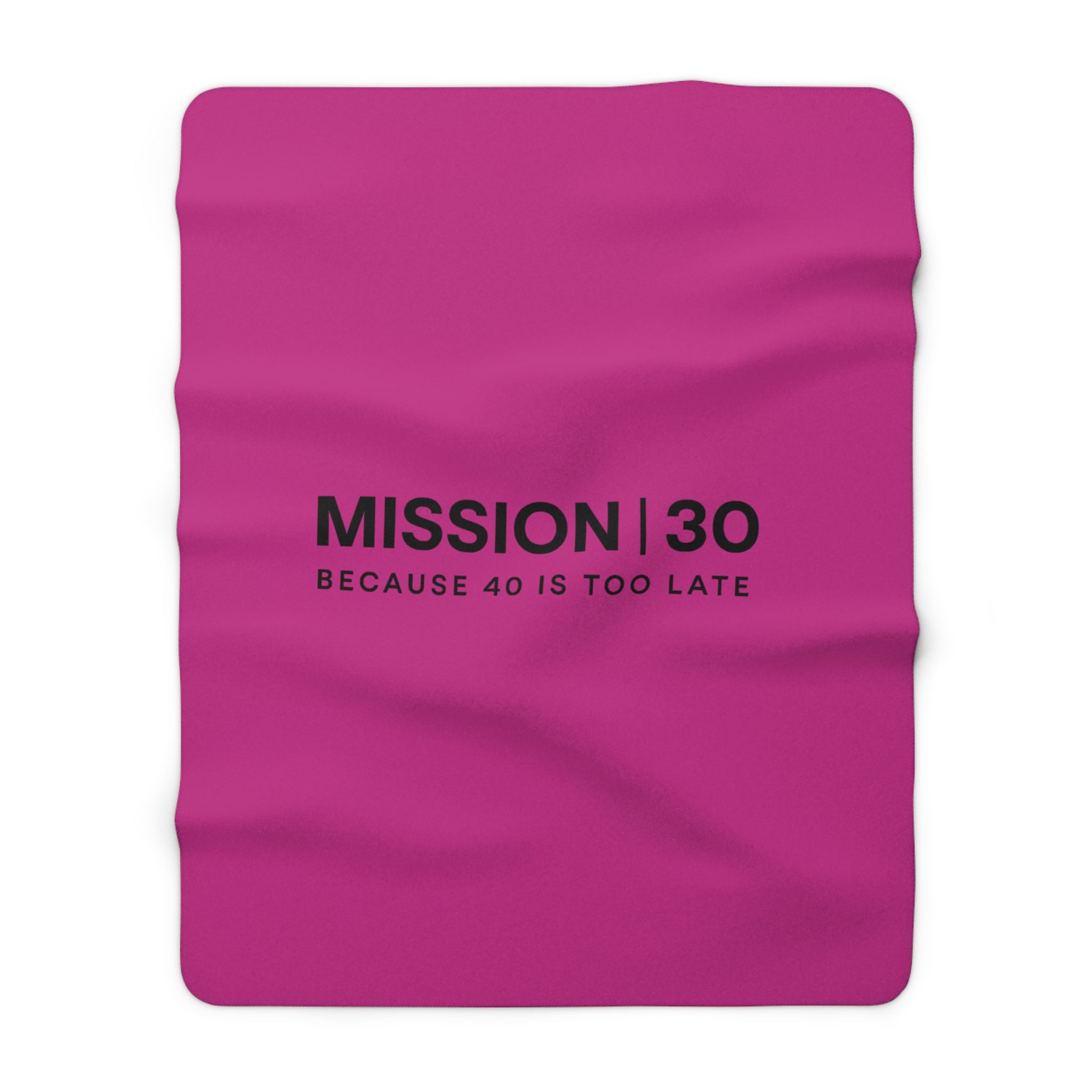 Sherpa Blanket — "MISSION | 30 Because 40 Is Too Late" Cozy Throw for 30th Birthday Gifts