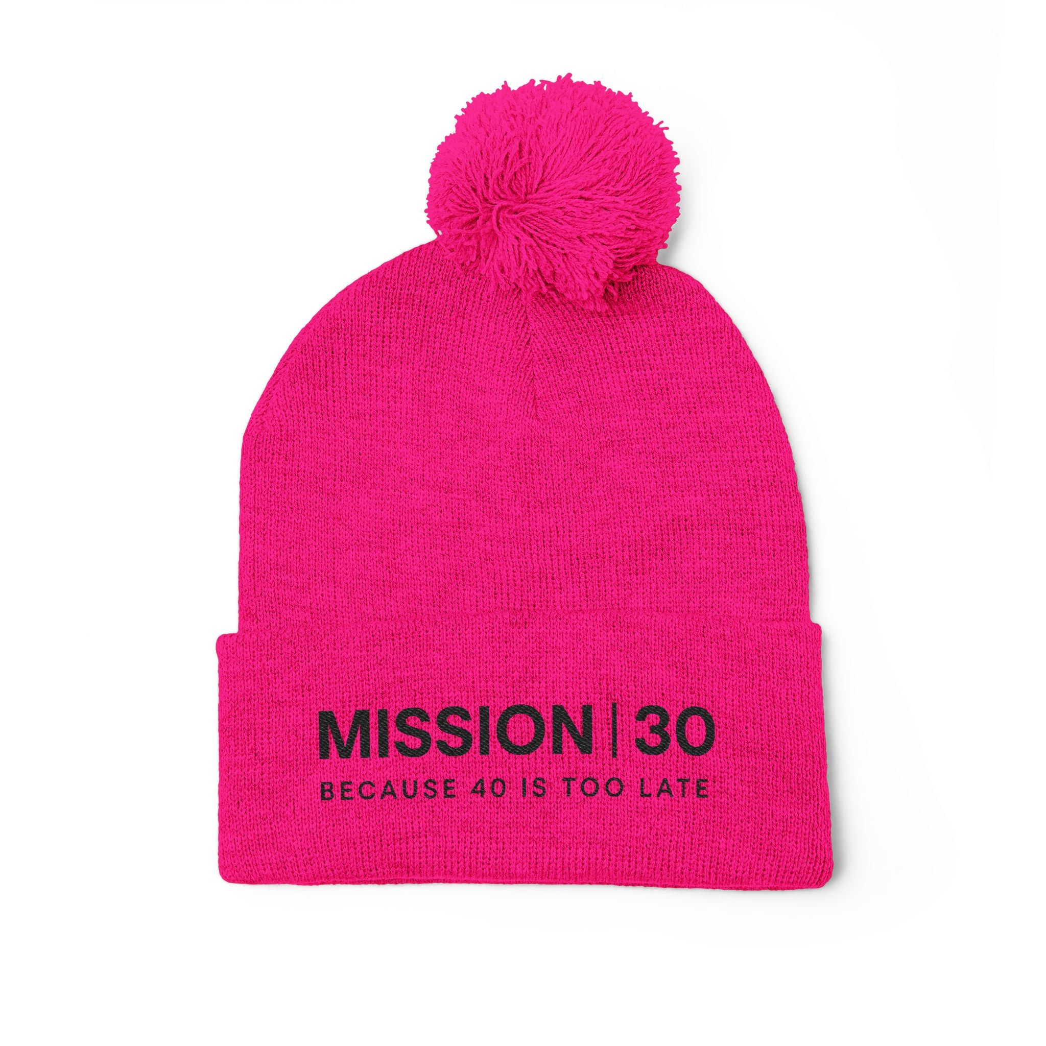 Mission 30 Embroidered Pom-Pom Beanie — "Because 40 Is Too Late" Knit Cap