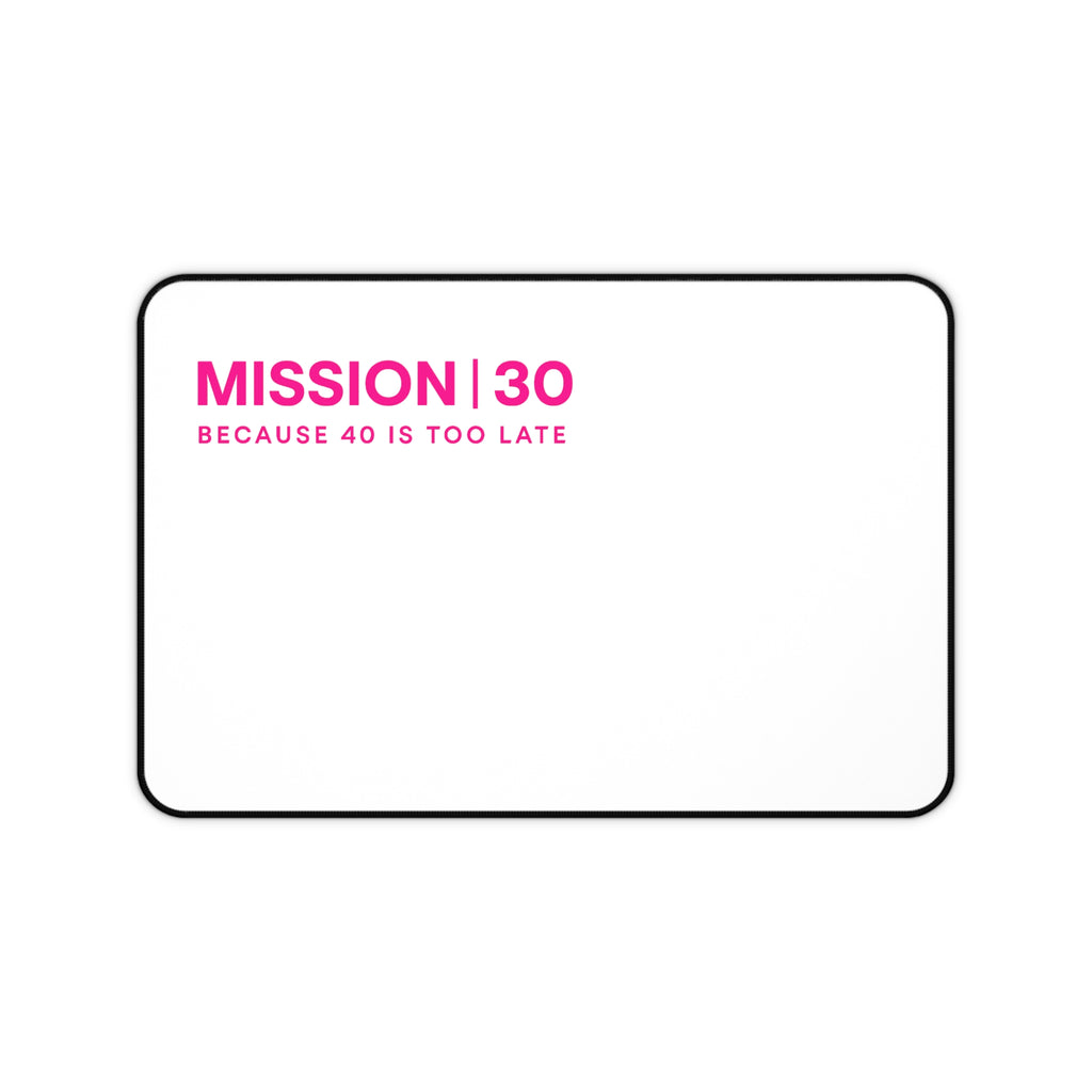 Mission 30 Desk Mat — "Mission | 30 Because 40 Is Too Late" Pink Minimalist Workspace Mat