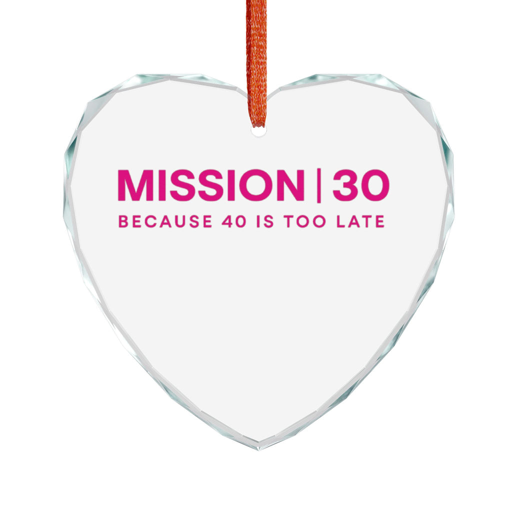 Heart Crystal Ornament – “MISSION | 30 Because 40 Is Too Late” Pink Milestone Keepsake