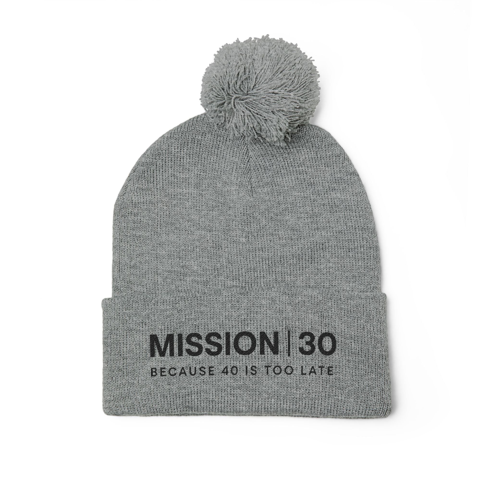 Mission 30 Embroidered Pom-Pom Beanie — "Because 40 Is Too Late" Knit Cap