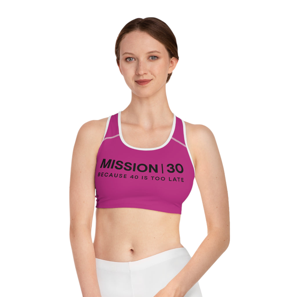Sports Bra — "Mission 30: Because 40 Is Too Late" Motivational Fitness Top