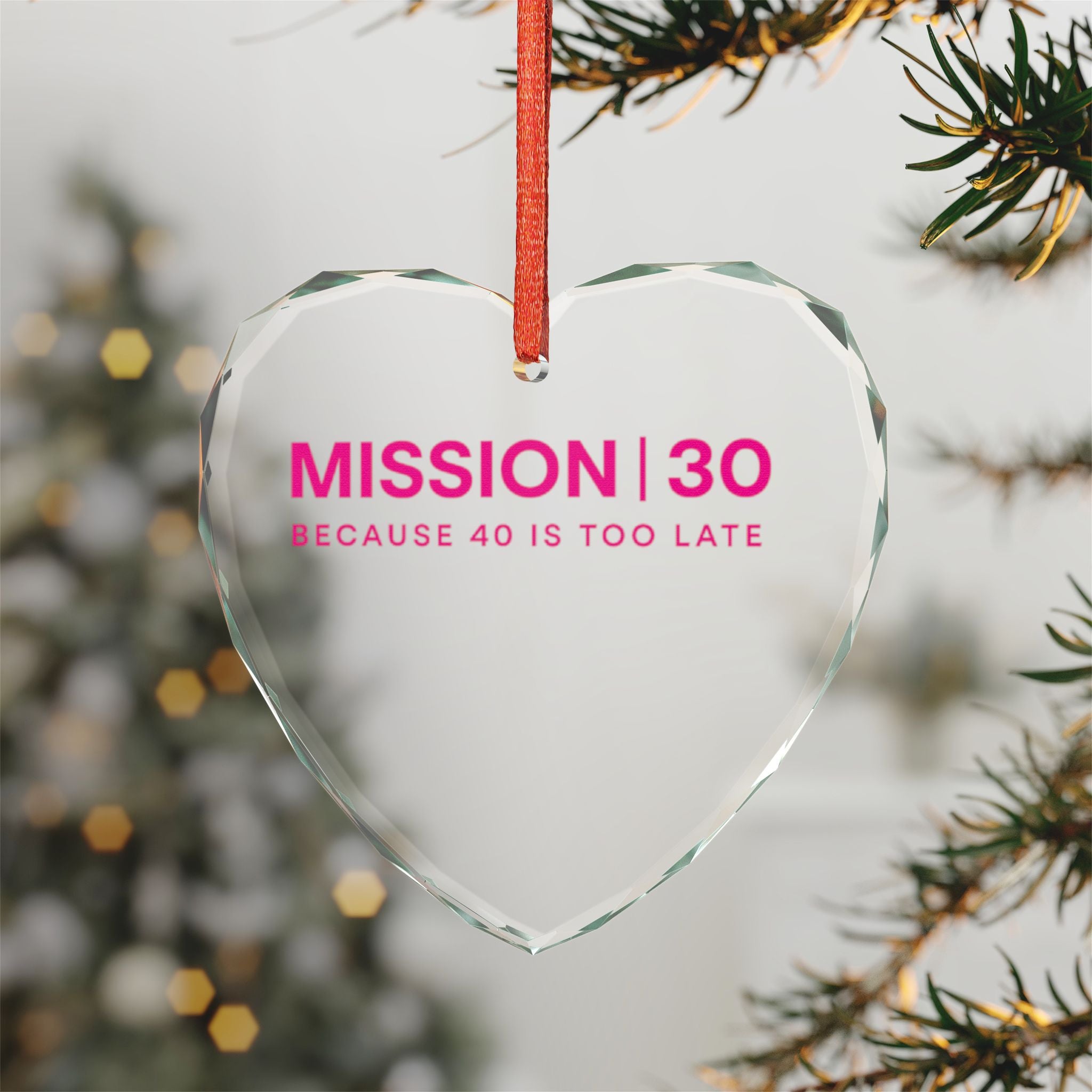Heart Crystal Ornament – “MISSION | 30 Because 40 Is Too Late” Pink Milestone Keepsake
