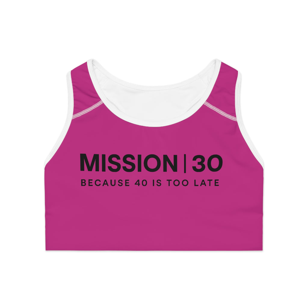 Sports Bra — "Mission 30: Because 40 Is Too Late" Motivational Fitness Top
