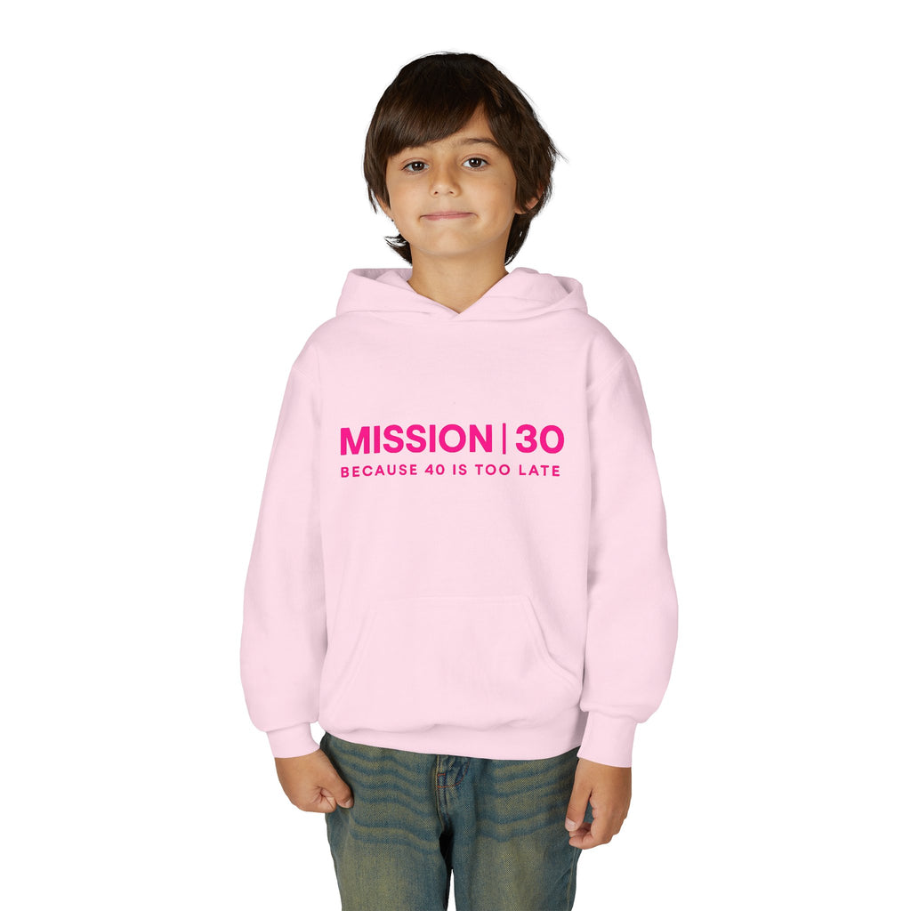 Youth Hoodie — MISSION | 30 “Because 40 Is Too Late” Motivational Pullover