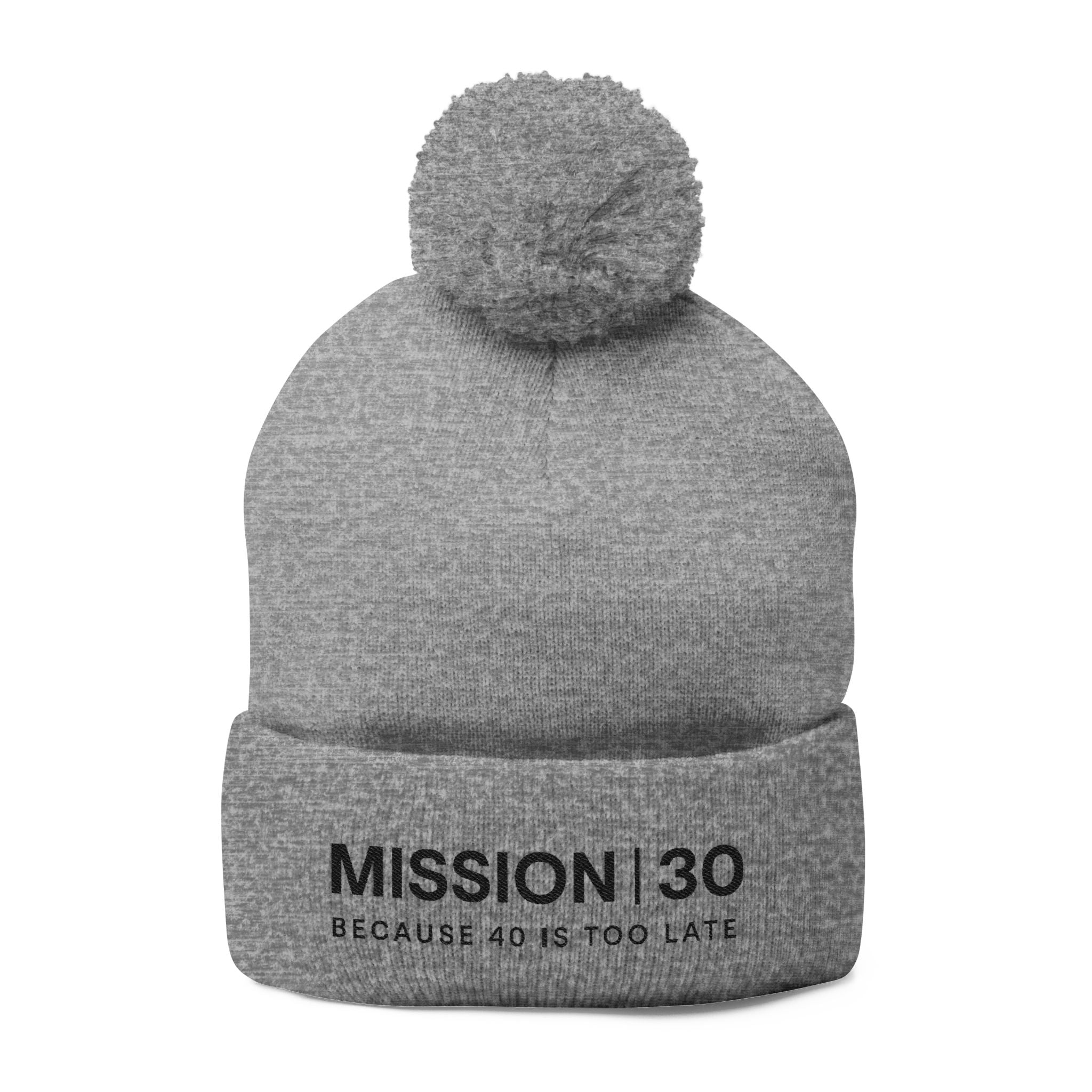 Mission 30 Embroidered Pom-Pom Beanie — "Because 40 Is Too Late" Knit Cap