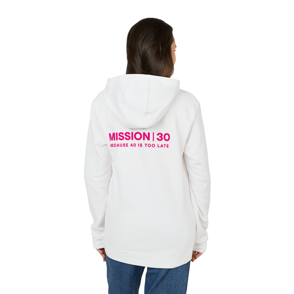 Mission 30 Hoodie — "Because 40 Is Too Late" Motivational Zip-Front Hoodie