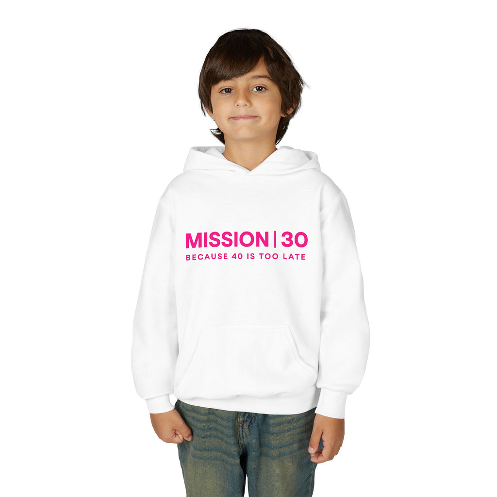 Youth Hoodie — MISSION | 30 “Because 40 Is Too Late” Motivational Pullover