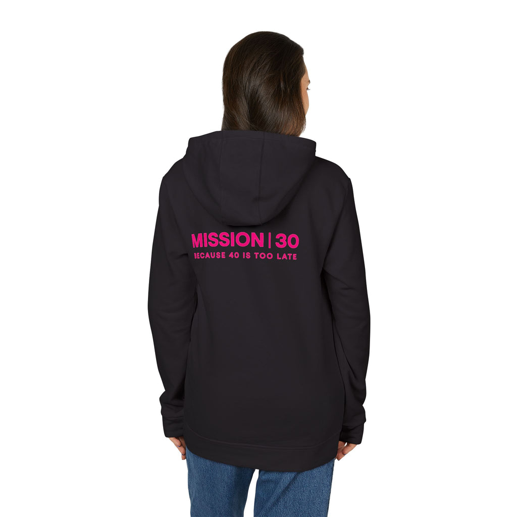 Mission 30 Hoodie — "Because 40 Is Too Late" Motivational Zip-Front Hoodie