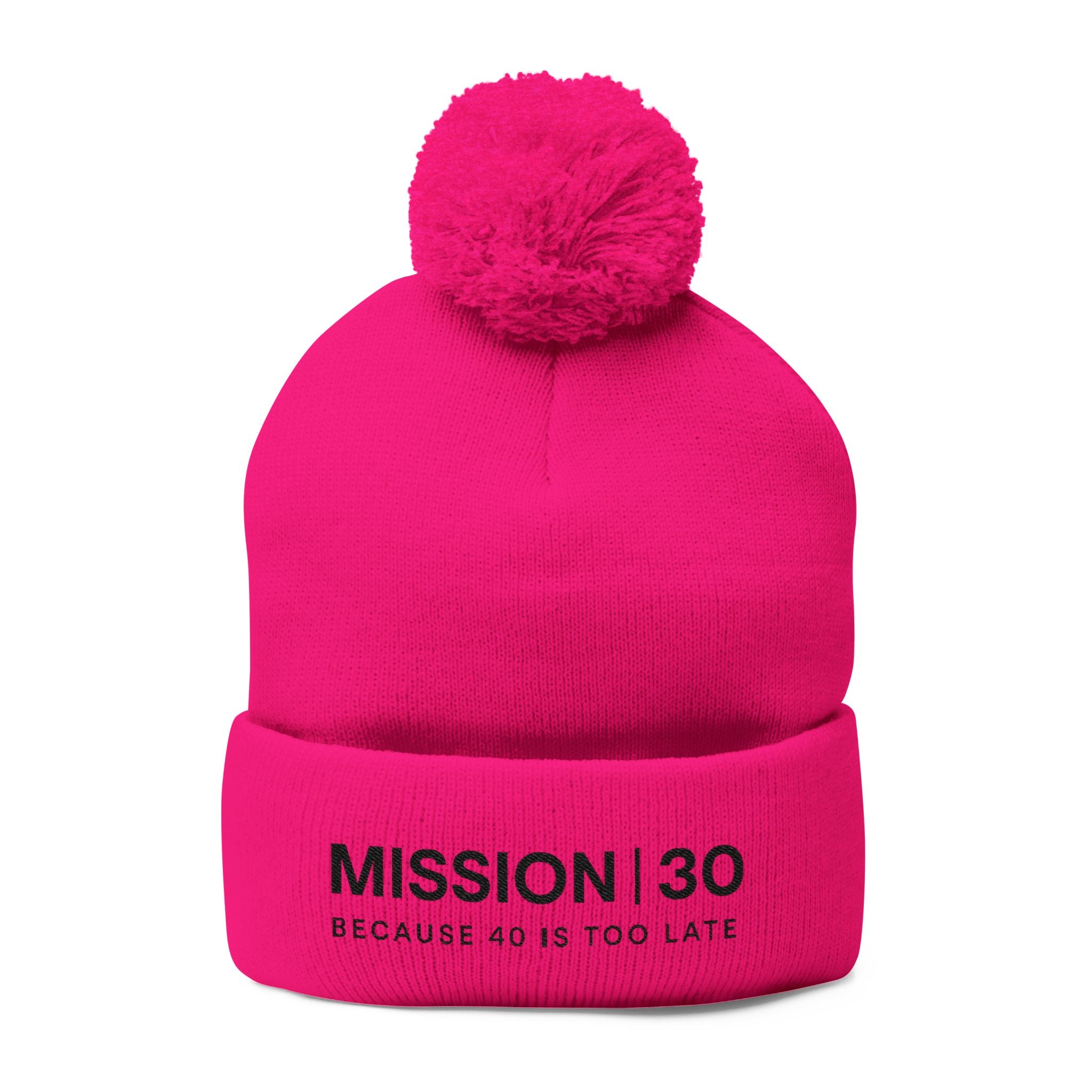 Mission 30 Embroidered Pom-Pom Beanie — "Because 40 Is Too Late" Knit Cap