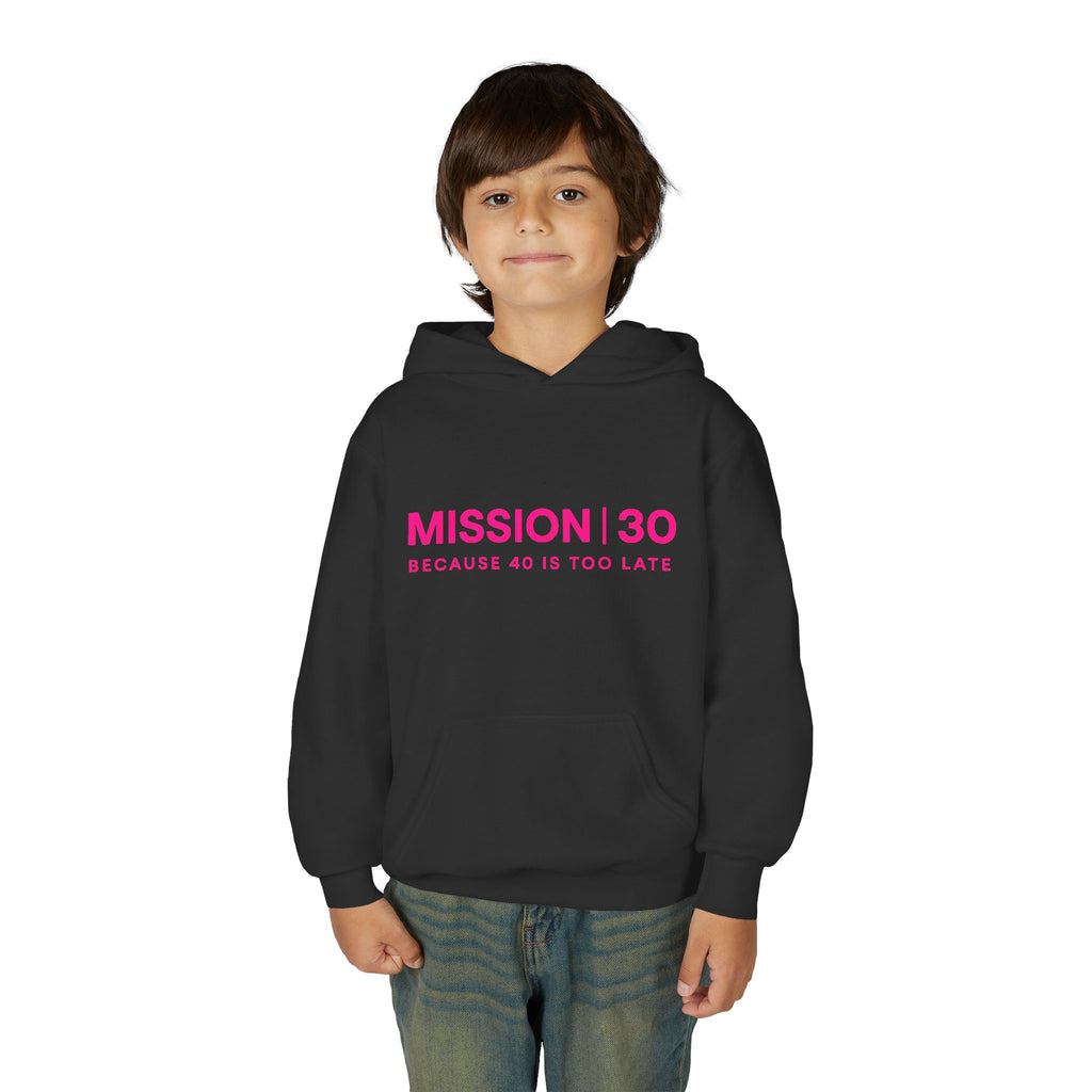 Youth Hoodie — MISSION | 30 “Because 40 Is Too Late” Motivational Pullover