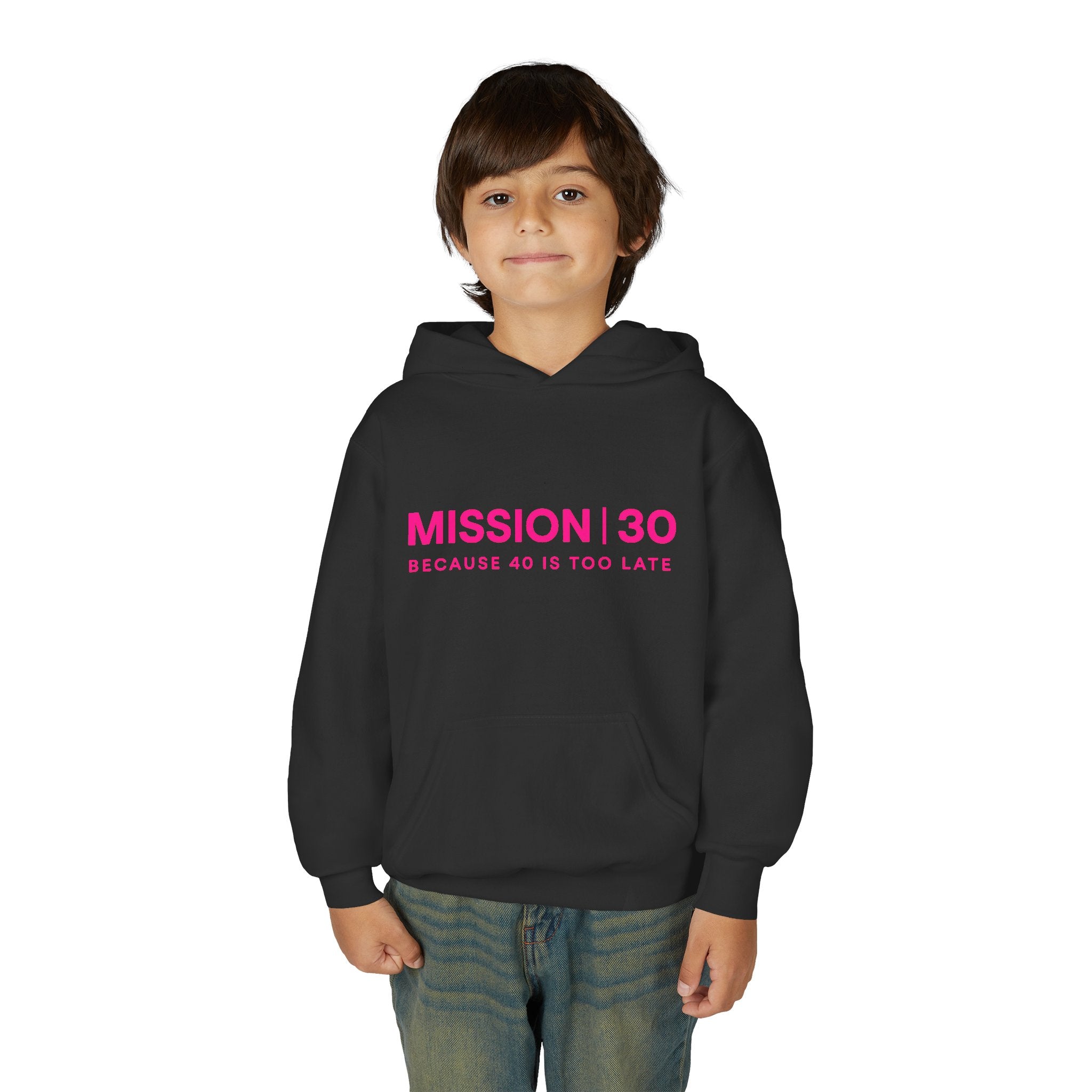 Youth Hoodie — MISSION | 30 “Because 40 Is Too Late” Motivational Pullover