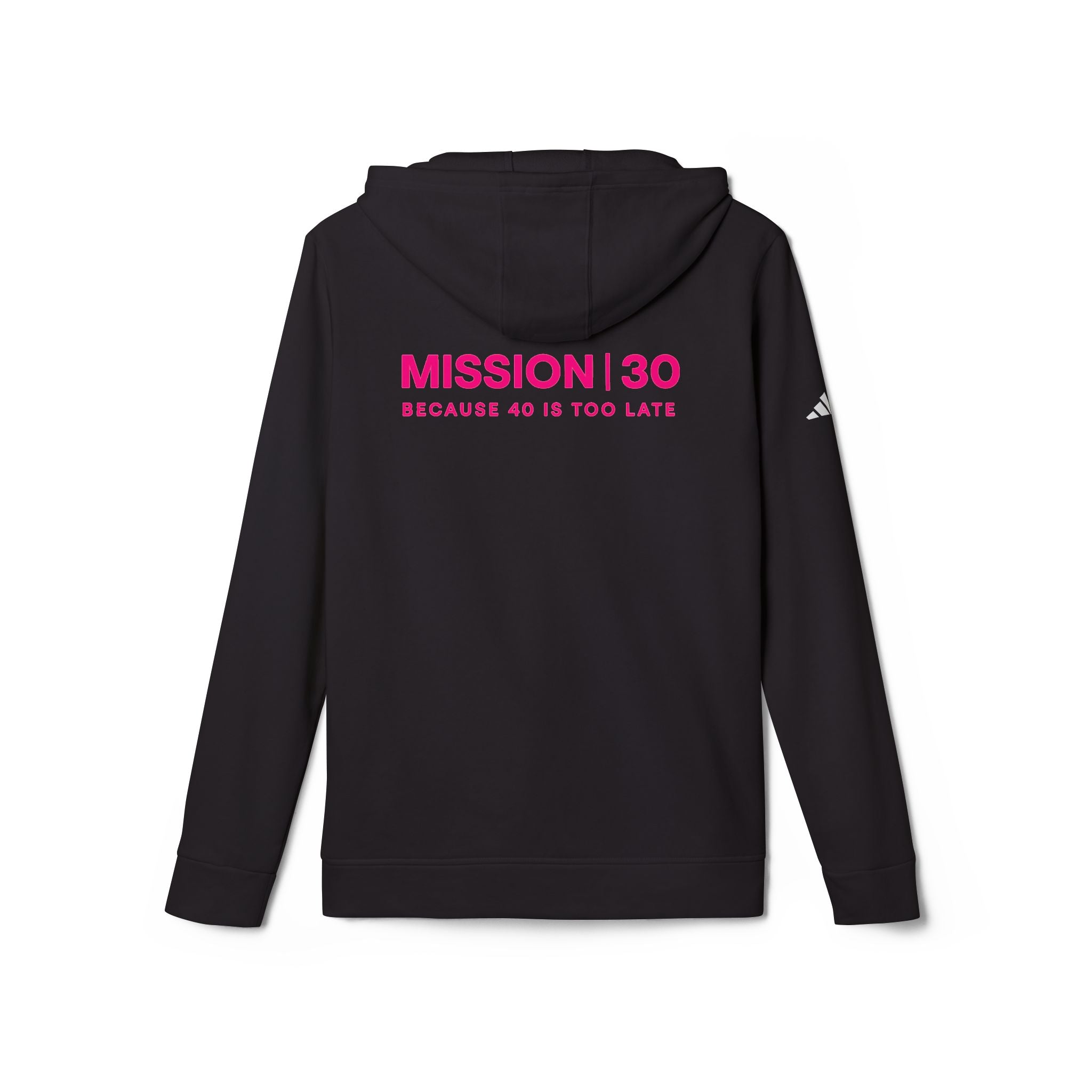 Mission 30 Hoodie — "Because 40 Is Too Late" Motivational Zip-Front Hoodie