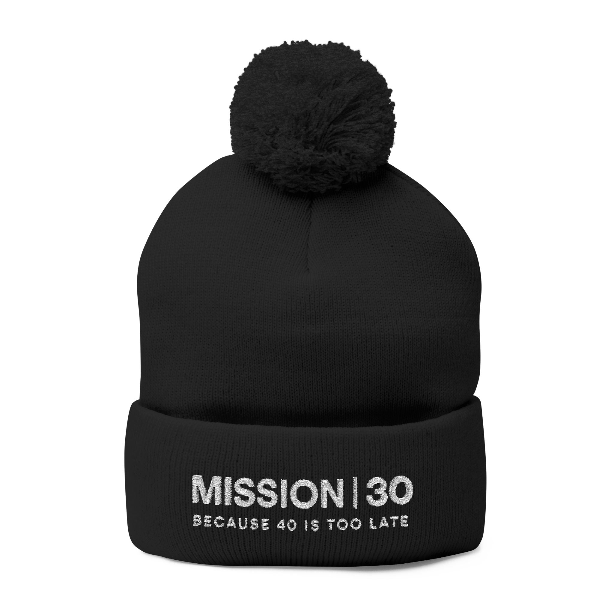 Embroidered Pom-Pom Beanie White Writing — "MISSION | 30" Because 40 Is Too Late